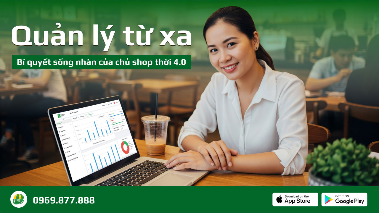 Quản lý từ xa – Bí quyết sống nhàn của chủ shop thời 4.0