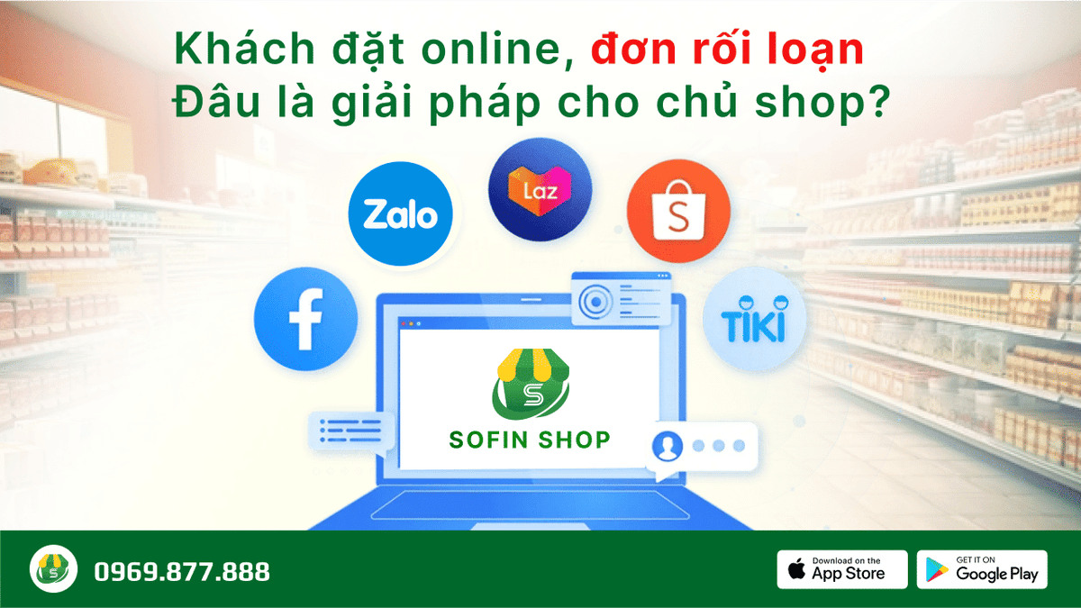 Khách đặt online, đơn rối loạn – Đâu là giải pháp cho chủ shop?
