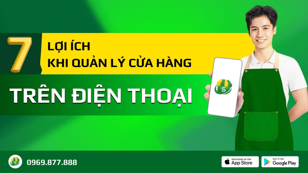 7 lợi ích khi quản lý cửa hàng trên điện thoại