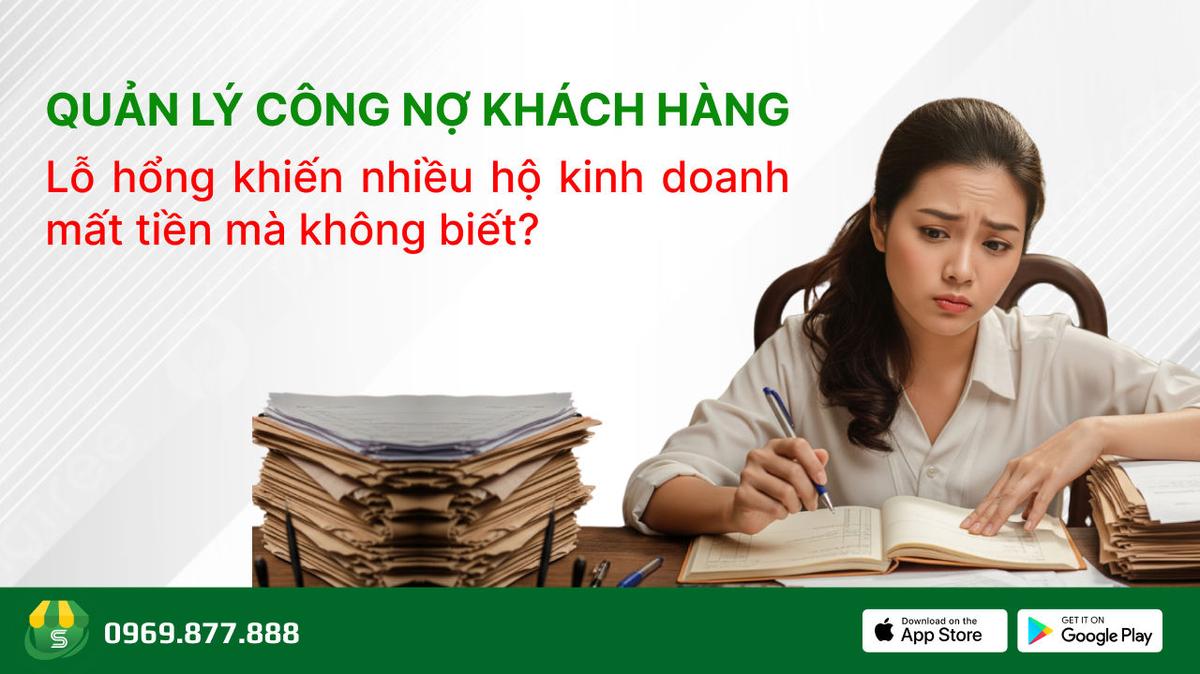 Quản lý công nợ khách hàng Lỗ hổng khiến nhiều hộ kinh doanh mất tiền mà không biết