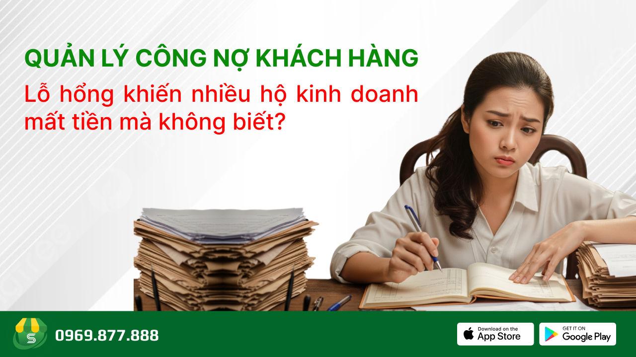 Quản lý công nợ khách hàng Lỗ hổng khiến nhiều hộ kinh doanh mất tiền mà không biết